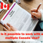 ایا با ویزای مولتی کانادا میتوان کار کرد